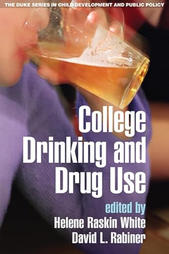 Stock image for College Drinking and Drug Use (The Duke Series in Child Development and Public Policy) for sale by SecondSale