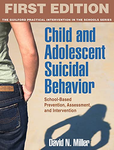Stock image for Child and Adolescent Suicidal Behavior: School-Based Prevention, Assessment, and Intervention (The Guilford Practical Intervention in Schools Series) for sale by Ergodebooks