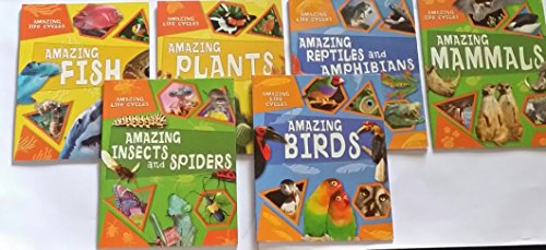 Stock image for WR Amazing Life Cycles 6 Set: BIRDS, REPTILES AND AMPHIBIANS, MAMMALS, INSECTS AND SPIDERS, PLANTS, FISH (AMAZING LIFE CYCLES) for sale by SecondSale