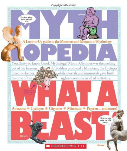 Beispielbild fr What a Beast! : A Look-It-Up Guide to the Monsters and Mutants of Mythology zum Verkauf von Better World Books: West