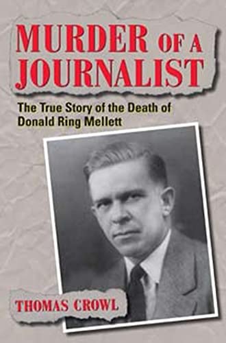 Murder of a Journalist: The True Story of the Death of Donald Ring Mellett