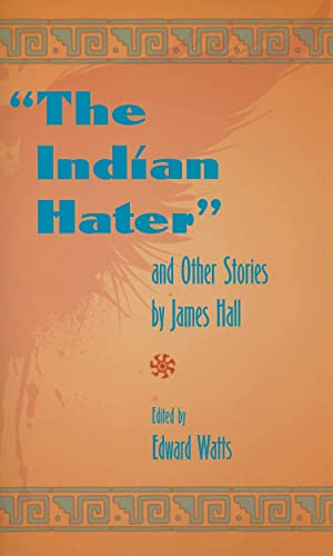 The Indian Hater and Other Stories by James Hall (9781606350164) by Watts, Edward