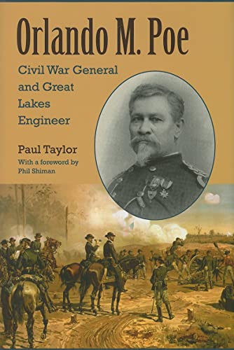 Beispielbild fr Orlando M. Poe : Civil War General and Great Lakes Engineer zum Verkauf von Better World Books