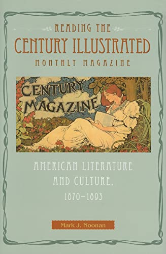 9781606350638: Reading the Century Illustrated Monthly Magazine: American Literature and Culture, 1870-1893