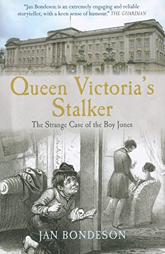 Queen Victoria's Stalker: The Strange Case of the Boy Jones (True Crime History) - Bondeson, Jan