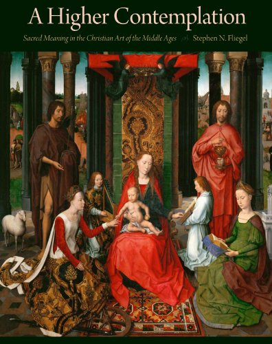 9781606350935: A Higher Contemplation: Sacred Meaning in the Christian Art of the Middle Ages (Sacred Landmarks)