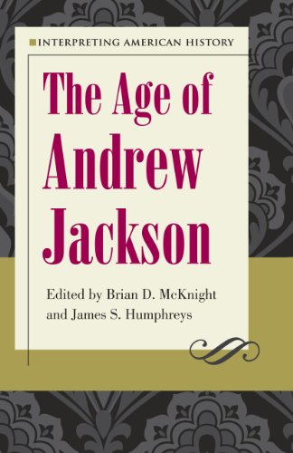 Beispielbild fr Interpreting American History: The Age of Andrew Jackson zum Verkauf von BooksRun
