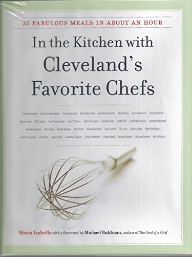 Stock image for In the Kitchen with Cleveland's Favorite Chefs: 35 Fabulous Meals in About an Hour for sale by New Legacy Books