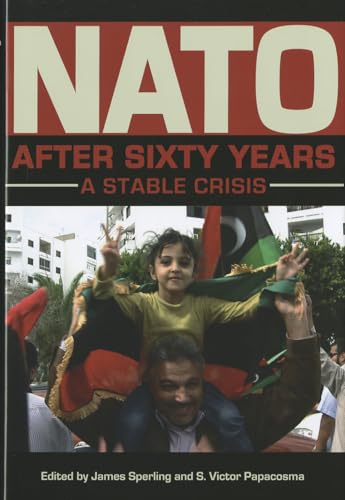 Beispielbild fr NATO After Sixty Years: A Stable Crisis zum Verkauf von Book Dispensary