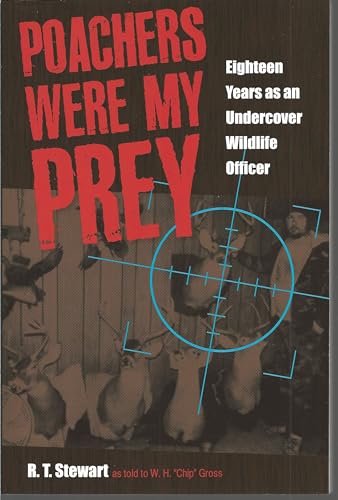 Stock image for Poachers Were My Prey: Eighteen Years as an Undercover Wildlife Officer for sale by Save With Sam