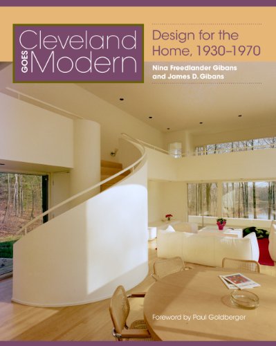 Stock image for Cleveland Goes Modern: Design for the Home, 1930-1970 for sale by Powell's Bookstores Chicago, ABAA