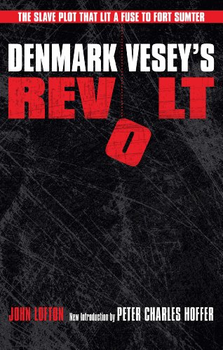 9781606351710: Denmark Vesey's Revolt: The Slave Plot That Lit a Fuse to Fort Sumter