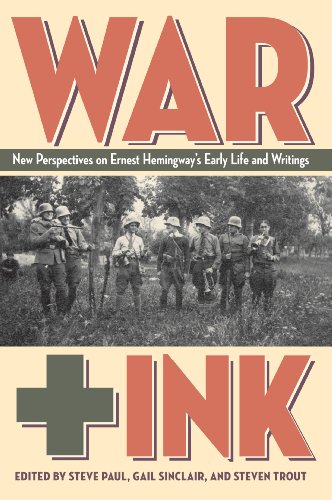 Imagen de archivo de War + Ink: New Perspectives on Ernest Hemingways Early Life and Writings a la venta por Red's Corner LLC