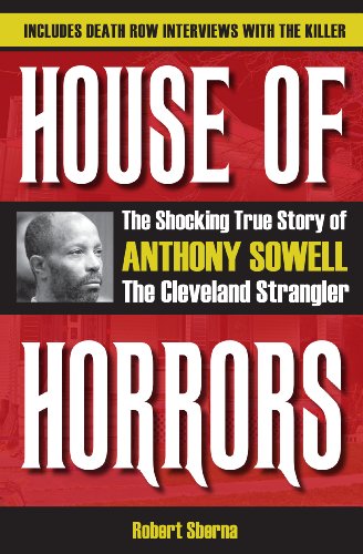 Stock image for House of Horrors: The Shocking True Story of Anthony Sowell, the Cleveland Strangler for sale by SecondSale