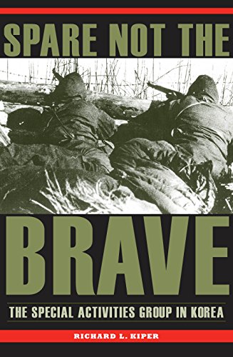 Beispielbild fr Spare Not the Brave: The Special Activities Group in Korea zum Verkauf von Blue Ridge Books