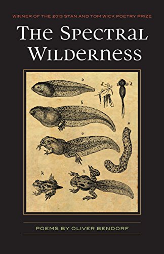 Beispielbild fr The Spectral Wilderness (Wick Poetry First Book) zum Verkauf von Save With Sam