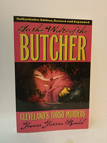 Beispielbild fr In the Wake of the Butcher: Cleveland's Torso Murders zum Verkauf von Save With Sam