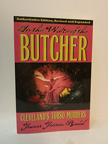 Imagen de archivo de In the Wake of the Butcher: Cleveland's Torso Murders a la venta por Save With Sam