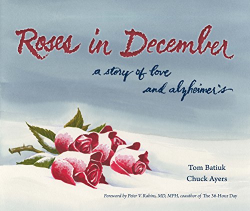 Imagen de archivo de Roses in December: A Story of Love and Alzheimer's (Literature and Medicine) a la venta por WorldofBooks