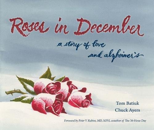 Stock image for Roses in December: A Story of Love and Alzheimer's (Literature and Medicine) for sale by SecondSale