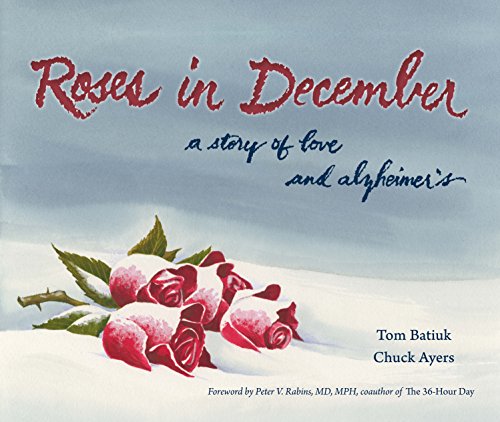 Stock image for Roses in December : A Story of Love and Alzheimer's for sale by Better World Books