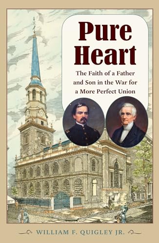 Beispielbild fr Pure Heart : The Faith of a Father and Son in the War for a More Perfect Union zum Verkauf von Better World Books