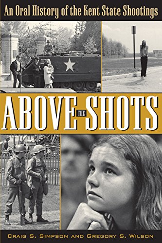 Imagen de archivo de Above the Shots : An Oral History of the Kent State Shootings a la venta por Better World Books