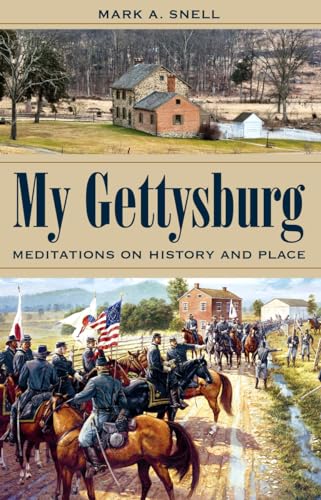 Stock image for My Gettysburg: Meditations on History and Place for sale by Irish Booksellers