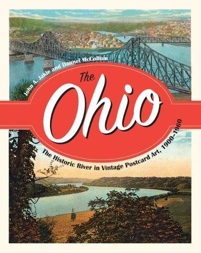 Imagen de archivo de The Ohio The Historic River in Vintage Postcard Art, 1900-1960 a la venta por Michener & Rutledge Booksellers, Inc.
