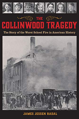 Imagen de archivo de The Collinwood Tragedy: The Story of the Worst School Fire in American History a la venta por Save With Sam
