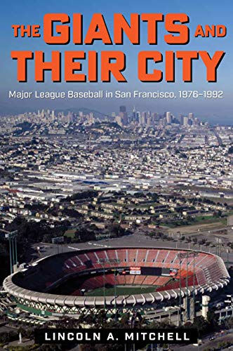 Beispielbild fr The Giants and Their City: Major League Baseball in San Francisco, 1976-1992 zum Verkauf von SecondSale
