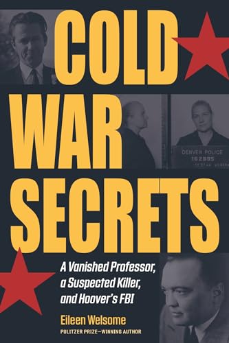 Imagen de archivo de Cold War Secrets: A Vanished Professor, a Suspected Killer, and Hoover's FBI a la venta por ThriftBooks-Atlanta