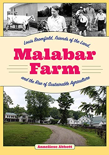 Stock image for Malabar Farm: Louis Bromfield, Friends of the Land, and the Rise of Sustainable Agriculture for sale by Lakeside Books