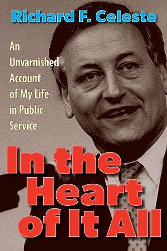 Imagen de archivo de In the Heart of It All: An Unvarnished Account of My Life in Public Service a la venta por Red's Corner LLC