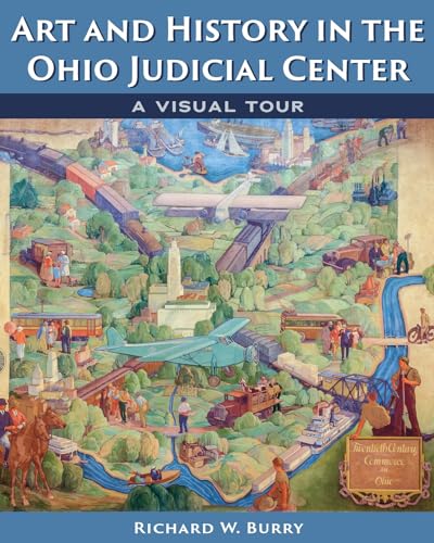 Stock image for Art and History in the Ohio Judicial Center: A Visual Tour [Paperback] Burry, Richard W. for sale by Lakeside Books