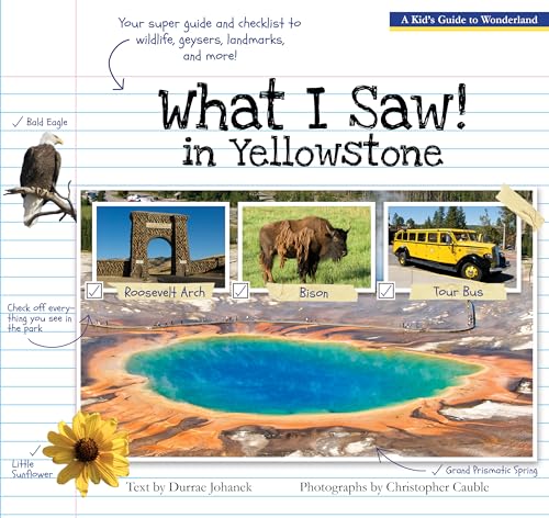 Stock image for What I Saw in Yellowstone: A Kid's Guide to the National Park for sale by SecondSale