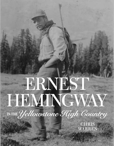 Stock image for Ernest Hemingway in the Yellowstone High Country for sale by Blindpig Books