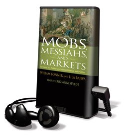 Mobs, Messiahs, and Markets - on Playaway (9781606400029) by Lila Rajiva; William Bonner