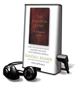 Thy Kingdom Come - on Playaway (9781606403112) by Randall Balmer