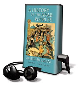 History of the Arab Peoples, A - on Playaway (9781606403860) by Albert Hourani