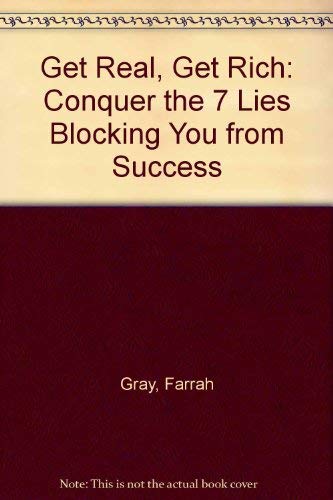 Stock image for Get Real, Get Rich: Conquer the 7 Lies Blocking You from Success for sale by The Yard Sale Store
