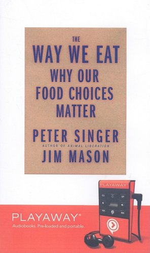 Stock image for The Way We Eat: Why Our Food Choices Matter [With Headphones] (Playaway Adult Nonfiction) for sale by The Yard Sale Store