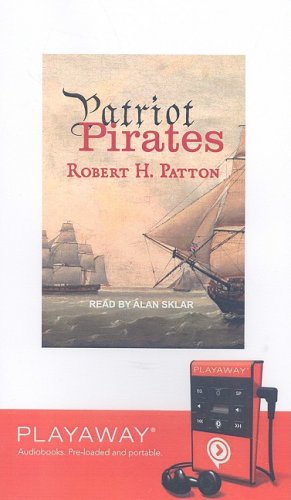 Stock image for Patriot Pirates: The Privateer War for Freedom and Fortune in the American Revolution [With Headphones] (Playaway Adult Nonfiction) for sale by The Yard Sale Store