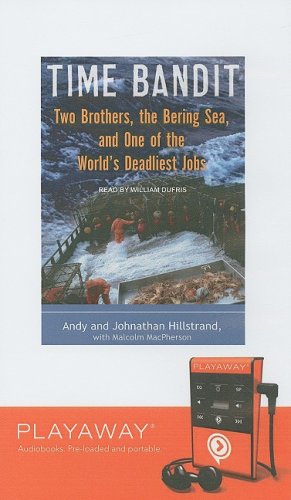 Beispielbild fr Time Bandit: Two Brothers, the Bering Sea, and One of the World's Deadliest Jobs [With Headphones] (Playaway Adult Nonfiction) zum Verkauf von The Yard Sale Store