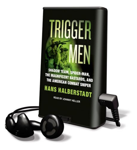 Trigger Men: Shadow Team, Spider-man, the Magnificent Bastards, and the American Combat Sniper, Library Edition (9781606405680) by Halberstadt, Hans