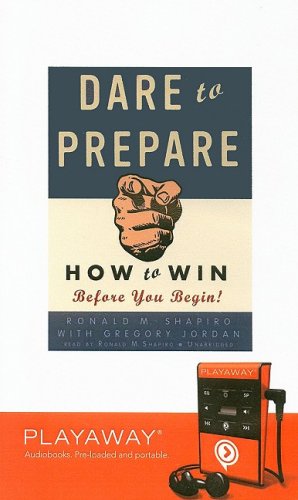 Dare to Prepare: Library Edition (9781606407516) by Shapiro, Ronald M.