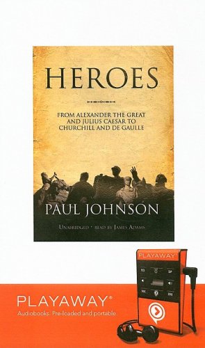 Heroes, from Alexander the Great and Julius Caesar to Churchill and De Gaulle: Library Edition (9781606407608) by Johnson, Paul