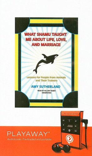 What Shamu Taught Me About Life, Love, and Marriage: Library Edition (9781606407745) by Sutherland, Amy