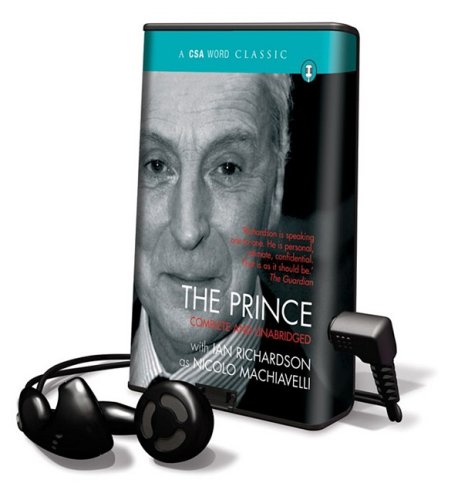 The Prince [With Earbuds] (CSA Word Classics (Playaway)) (9781606409244) by Machiavelli, Nicolo; Richardson, Ian