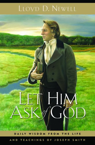 Stock image for Let Him Ask of God: Daily Wisdom from the Life and Teachings of Joseph Smith for sale by SecondSale